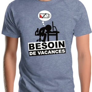 T-Shirt Homme Besoin de vacances au travail