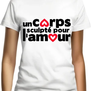 T-Shirt Femme Un Corps Sculpté Pour L'amour