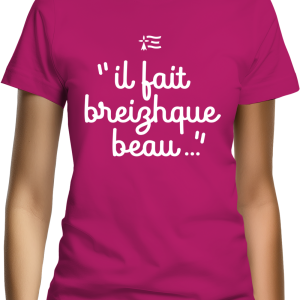 T-Shirt Femme Il fait breizhque beau