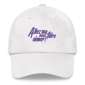 Allez tous vous faire aimer - Casquette de Baseball - Brodée