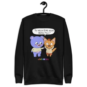 "Tu veux être mon beau-fils ?" - Mininours Collector 4 - Sweatshirt premium unisexe