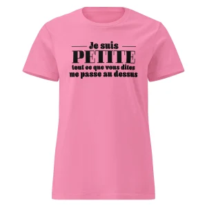 Je suis petite tout ce que vous dites me passe au dessus - T-shirt classique softstyle femme